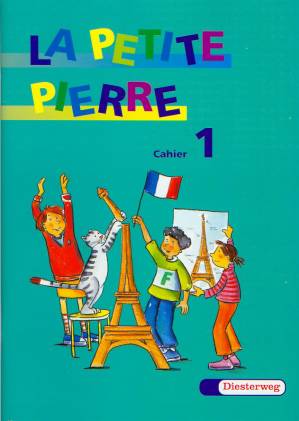 La Petite Pierre, Bd.1, Cahier d' activites für die Klasse 1 Arbeitsheft für den frühbeginnenden Französischunterricht