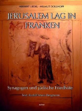 Jerusalem lag in Franken Synagogen und jüdische Friedhöfe