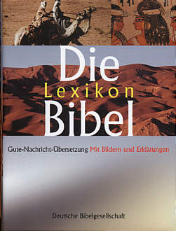 Die Lexikon- Bibel Gute Nachricht Übersetzung mit Bildern und Erklärungen