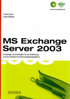 MS Exchange 2003 Server Grundlagen und Konzepte für die Einführung und den Betrieb als Kommunikationsplattform www.msexchangefaq.de