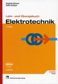 Lehr- und Übungsbuch Elektrotechnik   3. Auflage 
bearbeitete Auflage

mit Website