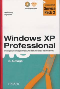 Windows XP Professional Grundlagen und Strategien für den Einsatz am Arbeitsplatz und im Netzwerk 3., aktualisierte und erweiterte Auflage
berücksichtigt Service Pack 2