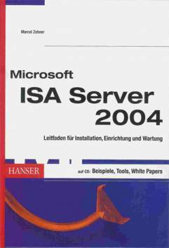 Microsoft ISA Server 2004 Leitfaden für Installation, Einrichtung und Wartung