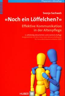 Noch ein Löffelchen? Effektive Kommunikation in der Altenpflege 2., vollständig überarbeitete und erweiterte Auflage
Ausgezeichnet mit dem Oskar-Kuhn-Wissenschaftspraxis für Gesundheitskommunikation 2002