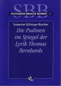 Die Psalmen im Spiegel der Lyrik Thomas Bernhards  Habilitationsschrift Linz 2001