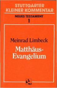 Matthäus-Evangelium Stuttgarter Kleiner Kommentar, Neues Testament, Band 1 6. Aufl. 2003 / 1. Aufl. 1986