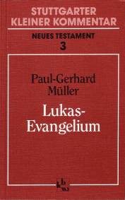 Lukas-Evangelium Stuttgarter Kleiner Kommentar, Neues Testament, Band 3 7. Aufl. 2001 / 1. Aufl. 1984