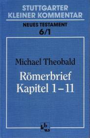 Römerbrief, Kapitel 1-11 Stuttgarter Kleiner Kommentar, Neues Testament 3. Aufl.