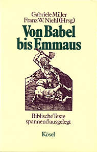 Von Babel bis Emmaus Biblische Texte spannend ausgelegt