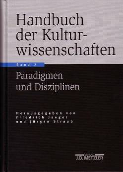 Handbuch der Kulturwissenschaften, 3 Bde Band 1: Grundlagen und Schlüsselbegriffe / Band 2: Paradigmen und Disziplinen / Band 3: Themen und Tendenzen