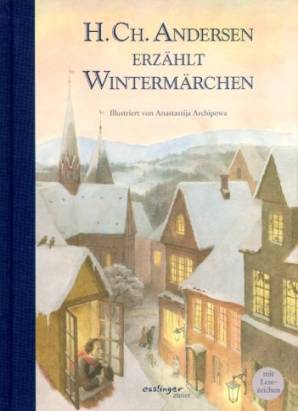H. C. Andersen erzählt Wintermärchen  Illustriert von Anastassija Archipowa
