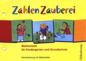 ZahlenZauberei Mathematik für Kindergarten und Grundschule    Handreichung mit Materialien im Ordner