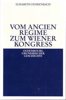 Vom Ancien Régime zum Wiener Kongreß  4., überarbeitete Auflage