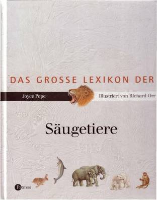 Das grosse Lexikon der Säugetiere  Illustriert von Richard Orr

Deutsch von Dr. Wolfgang Hensel
