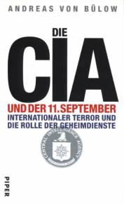 Die CIA und der 11. September Internationaler Terror und die Rolle der Geheimdienste