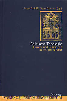 Politische Theologie Formen und Funktionen im 20. Jahrhundert