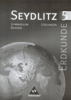 Seydlitz Geographie - Lösungen 5 Gymnasium Bayern