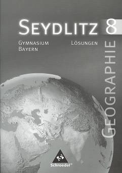 Seydlitz Geographie - Lösungen 8 Gymnasium Bayern