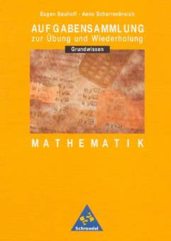 Aufgabensammlung Grundwissen Mathematik. 5.- 9. Schuljahr Hauptschule