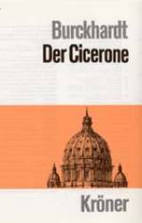 Der Cicerone Eine Anleitung zum Genuss der Kunstwerke Italiens Neudruck der Urausgabe
4. Auflage 1986
