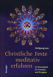 Christliche Feste meditativ 

erfahren Ein Praxisbuch für Einzelne und Gruppen