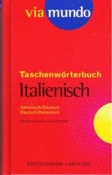 Via mundo - Taschenwörterbuch Italienisch: Italienisch / Deutsch - Deutsch / Italienisch Mit Vokabeltrainer auf CD-ROM Bertelsmann/Larousse