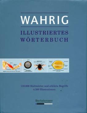 Wahrig Illustriertes Wörterbuch der deutschen Sprache 110.000 Stichwörter und erklärte Begriffe
4500 Illustrationen