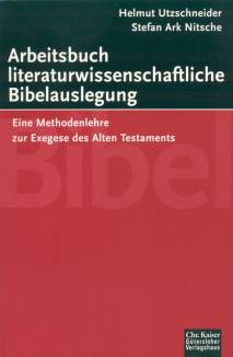 Arbeitsbuch literaturwissenschaftliche Bibelauslegung Eine Methodenlehre zur Exegese des Alten Testaments