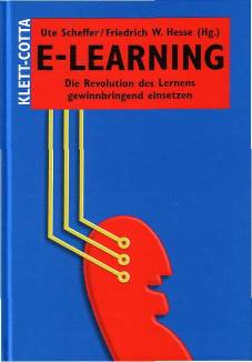 E-Learning Die Revolution des Lernens gewinnbringend einsetzen Unter Mitarbeit von Michael Charlier

2. Aufl.
