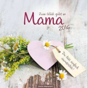 Wandkalender - Zum Glück gibt es Mama 2016