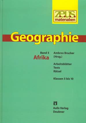 Geographie Band 5: Afrika Arbeitsblätter, Tests, Rätsel Klassen 5 bis 10