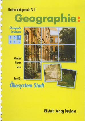 Unterrichtspraxis S II Geographie: Ökosystem Stadt