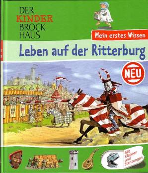 Der Kinder Brockhaus - Mein erstes Wissen : Leben auf der Ritterburg  Mit Klappen und Stanzungen