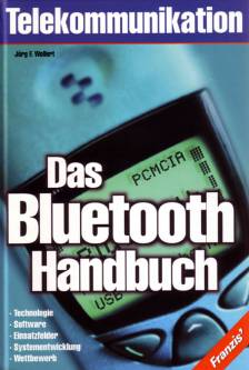 Das Bluetooth-Handbuch  • Technologie
• Software
• Einsatzfelder
• Systementwicklung
• Wettbewerb