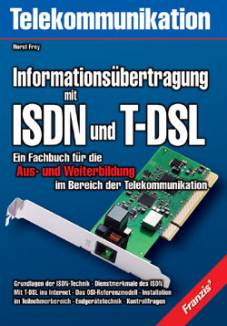 Informationsübertragung mit ISDN und T-DSL  Das Fachbuch für die Aus- und Weiterbildung im Bereich der Telekommunikation

Grundlagen der ISDN Technik - Dienstmerkmale des ISDN - Mit T-DSL ins Internet
Das OSI-Referenzmodell - Installation im Teilnehmerbereich - Endgerätetechnik
Kontrollfragen
