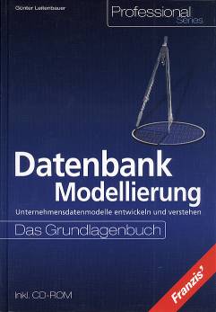 Datenbank-Modellierung Das Grundlagenbuch Unternehmensmodelle entwickeln und verstehen