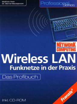 Wireless LAN Funknetze in der Praxis Das Profibuch