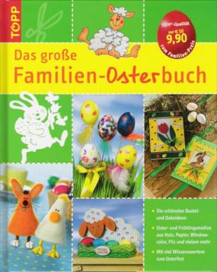Das grosse Familien-Osterbuch Mit viel Wissenswertem zum Osterfest