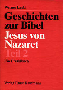 Geschichten zur Bibel - Jesus von Nazaret Teil 2
