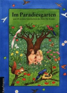 Im Paradiesgarten und 28 weitere Geschichten der Bibel für Kinder