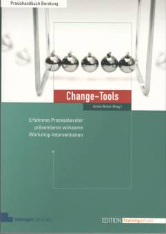 Change-Tools Erfahrene Prozessberater präsentieren wirksame Workshop-Interventionen  5. Auflage