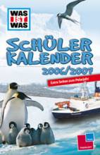 Was ist Was - Schülerkalender 2006 / 2007 Kalendarium von August 2006 bis Juli 2007 Illustriert von Anton Atzenhofer