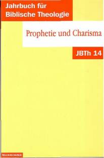 Prophetie und Charisma Jahrbuch für Biblische Theologie (JBTh), Bd.14