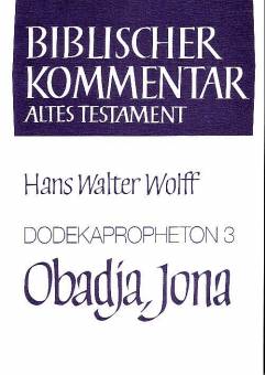 Dodekapropheton 3: Obadja. Jona. Biblischer Kommentar - Altes Testament BK XIV/3
1. Aufl. 1977 / 3. Aufl. 2004 (= 1. Aufl. der Studienausgabe)