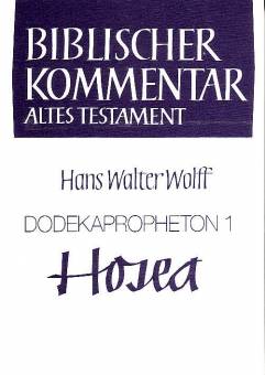 Hosea Dodekapropheton 1 Biblischer Kommentar (BK) Altes Testament, Band 14/1

5. Aufl. 2004 (=1. Aufl. der Studienausgabe) / 1. Aufl. 1965