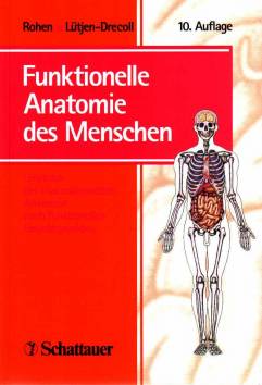 Funktionelle Anatomie des Menschen Lehrbuch der makroskopischen Anatomie nach funktionellen Gesichtspunkten