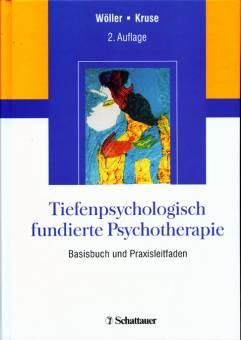 Tiefenpsychologisch fundierte Psychotherapie Basisbuch und Praxisleitfaden 2. Auflage