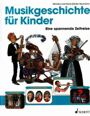 Musikgeschichte für Kinder Eine spannende Zeitreise Epochen - Komponisten - Wissenswertes - Quiz