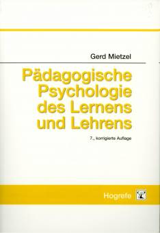 Pädagogische Psychologie des Lernens und Lehrens Pädagogische Psychologie des Lernens und Lehrens 7. korrigierte Auflage
