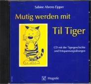 Mutig werden mit Til Tiger, 1 Audio-CD CD mit der Tigergeschichte und Entspannungsübungen